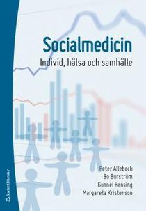 Socialmedicin - Individ, hälsa och samhälle