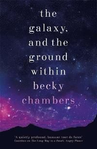 Galaxy, and the Ground Within - Wayfarers 4