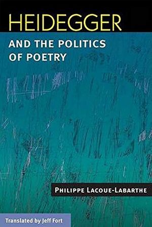 Heidegger and the Politics of Poetry