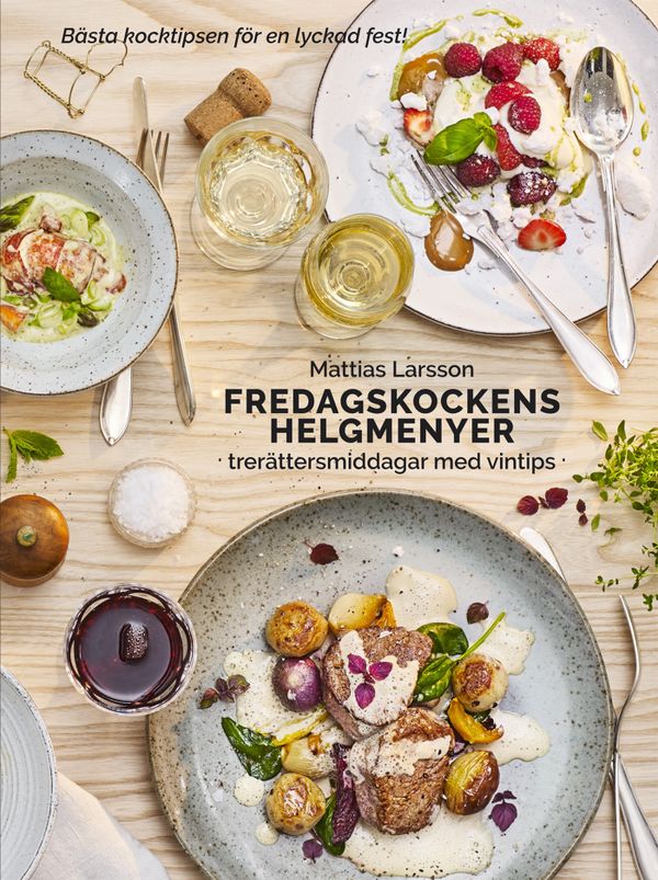 Fredagskockens helgmenyer : trerättersmiddagar med vintips | 0:e upplagan