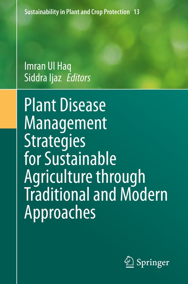 Plant Disease Management Strategies for Sustainable Agriculture through Traditional and Modern Approaches | 1:a upplagan