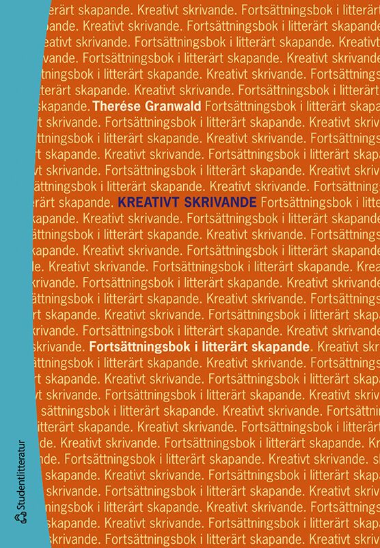 Kreativt skrivande - Fortsättningsbok i litterärt skapande | 1:a upplagan