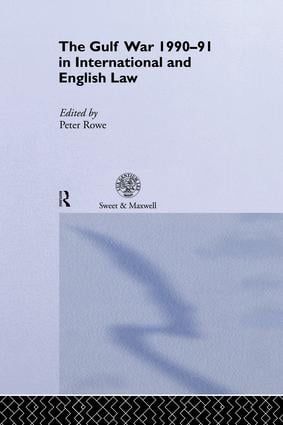 The Gulf War 1990-91 in International and English Law | 1:a upplagan