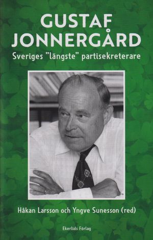 Gustaf Jonnergård - Sveriges "längste" partisekreterare | 1:a upplagan