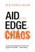 Aid on the Edge of Chaos