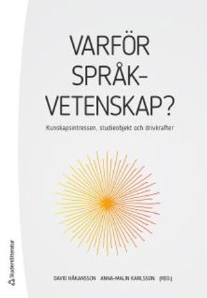 Varför språkvetenskap? - Kunskapsintressen, studieobjekt och drivkrafter | 1:a upplagan