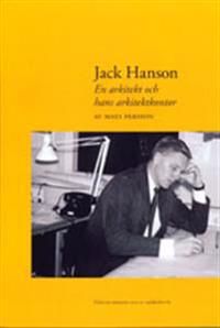 Jack Hanson : en arkitekt och hans arkitekttkontor