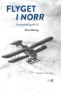 Flyget i norr : Från drakballong till F 21 | 0:e upplagan