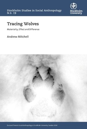 Tracing Wolves : Materiality, Effect and Difference