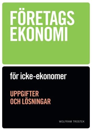 Företagsekonomi för icke-ekonomer - Uppgiftsbok |  2:e upplagan