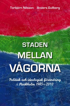 Staden mellan vågorna - Politisk och ideologisk förändring i Stockholm