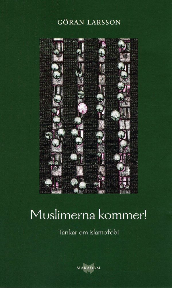 Muslimerna kommer! Tankar om islamofobi | 0:e upplagan