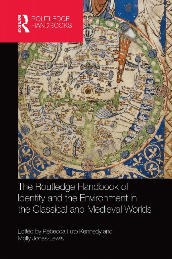 The Routledge Handbook of Identity and the Environment in the Classical and Medieval Worlds | 1:a upplagan