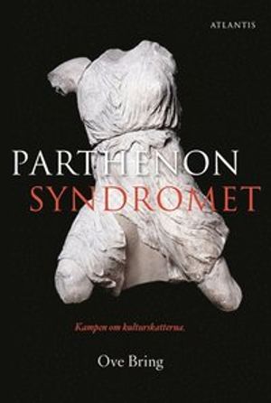 Parthenonsyndromet - kampen om kulturskatterna | 1:a upplagan