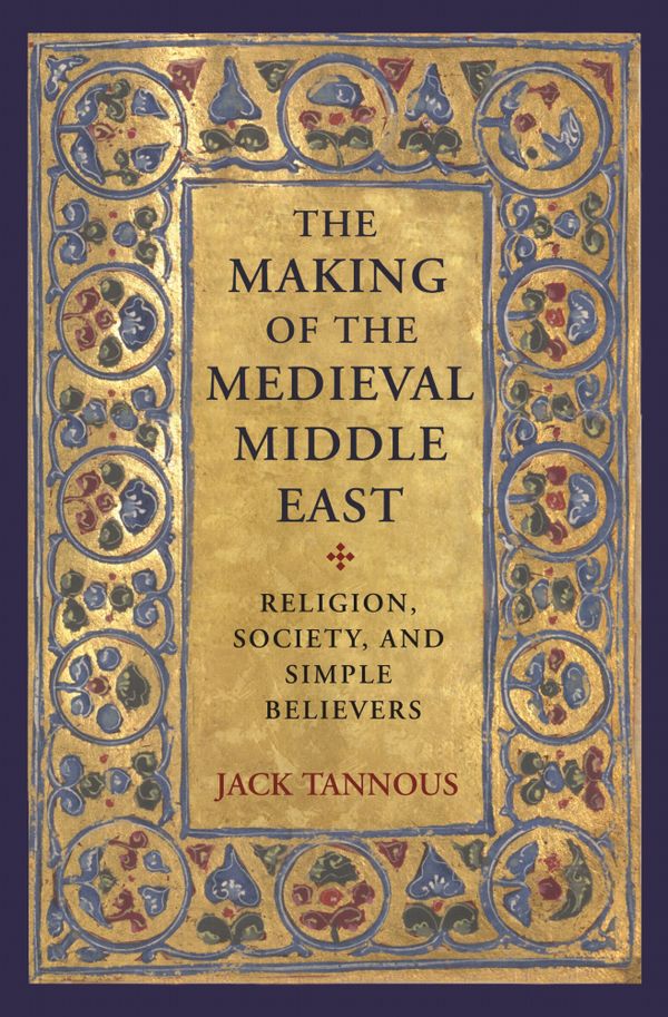The Making of the Medieval Middle East | 0:e upplagan