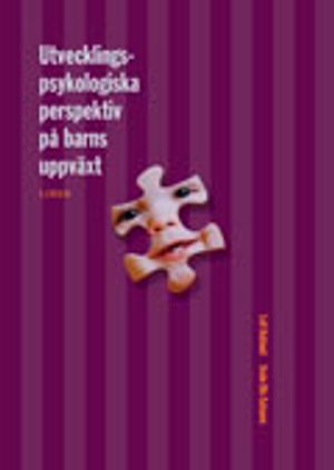 Utvecklingspsykologiska perspektiv på barns uppväxt | 1:a upplagan