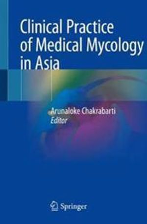 Clinical Practice of Medical Mycology in Asia | 1:a upplagan