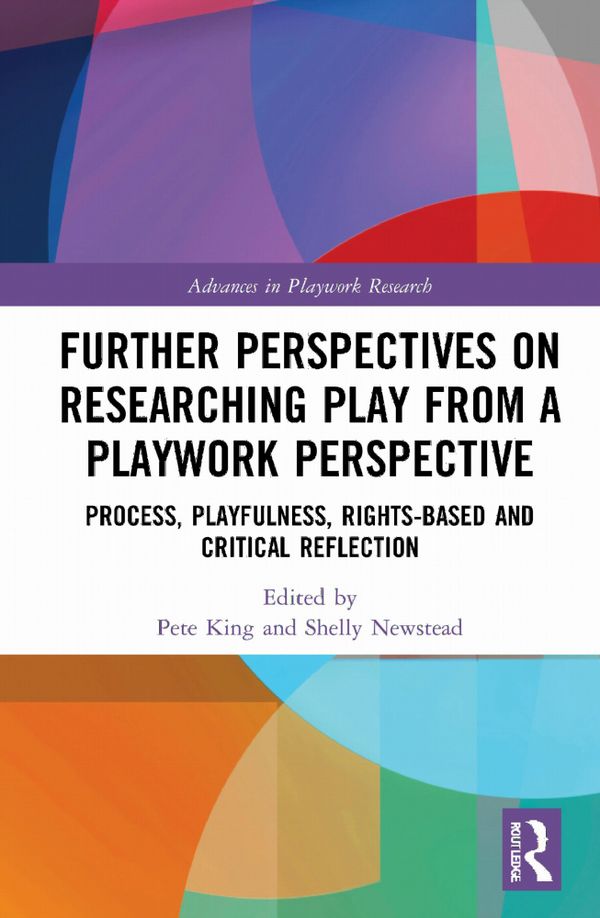 Further Perspectives on Researching Play from a Playwork Perspective | 1:a upplagan