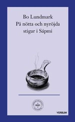 Ärkebiskopens fastebok: På gamla och nyröjda stigar i Sápmi | 1:a upplagan