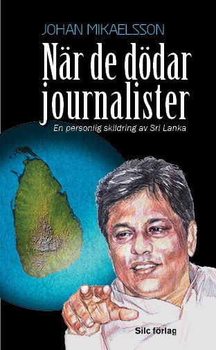 När de dödar journalister : En personlig skildring av Sri Lanka | 1:a upplagan