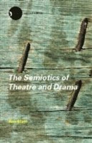 The Semiotics of Theatre and Drama