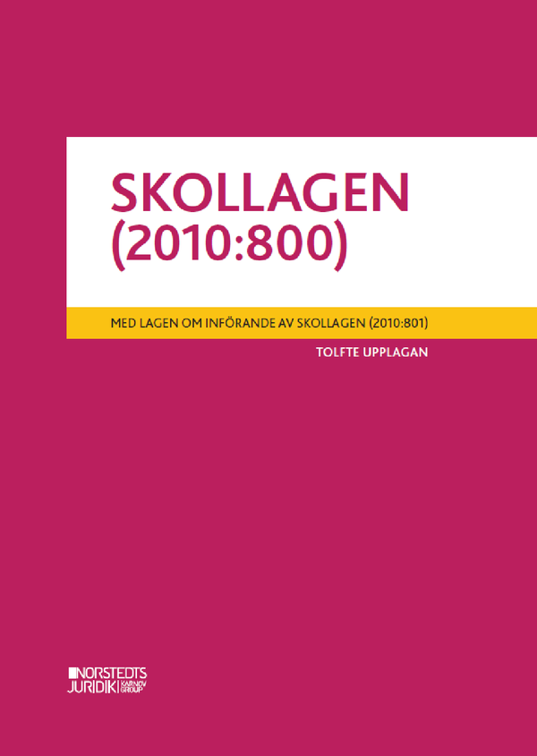 Skollagen (2010:800) : med lagen om införande av skollagen (2010:801) | 13:e upplagan