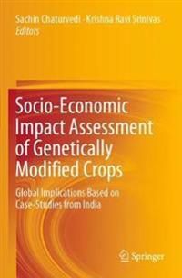 Socio-Economic Impact Assessment of Genetically Modified Crops