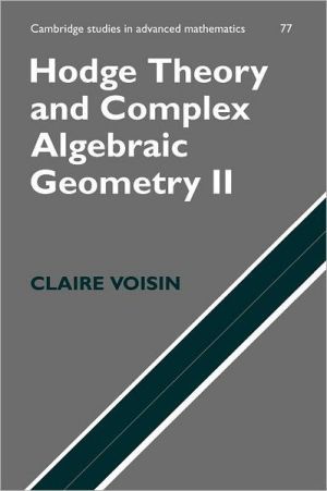 Hodge theory and complex algebraic geometry ii: volume 2