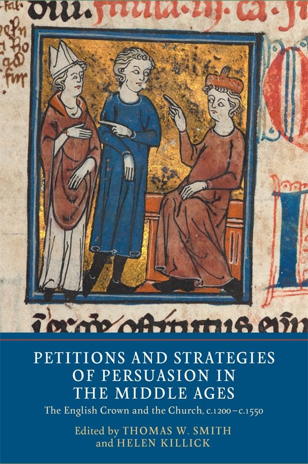 Petitions and Strategies of Persuasion in the Middle Ages | 0:e upplagan