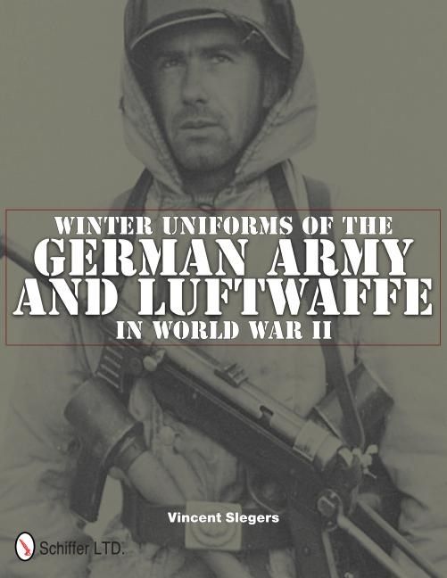 Winter uniforms of the german army and luftwaffe in world war ii | 0:e upplagan