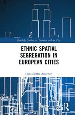 Ethnic Spatial Segregation in European Cities | 1:a upplagan