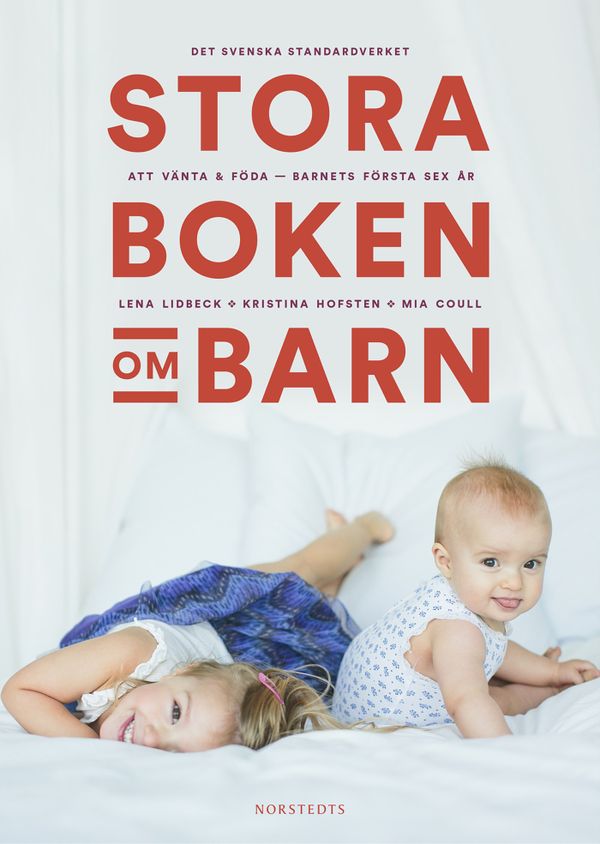 Stora boken om barn : Att vänta & föda - barnets första sex år | 8:e upplagan