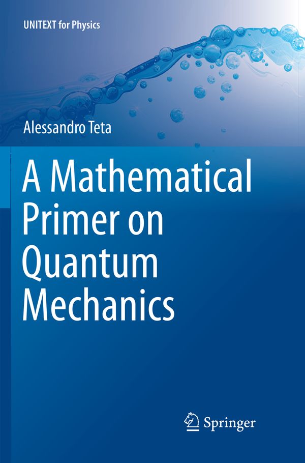 A Mathematical Primer on Quantum Mechanics | 1:a upplagan