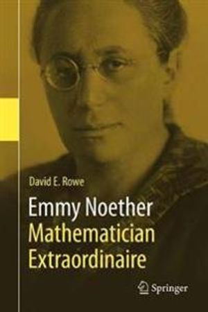 Emmy Noether – Mathematician Extraordinaire | 1:a upplagan