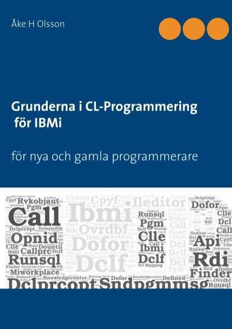 Grunderna i CL programmering för IBMi : för nya och gamla programmerare | 1:a upplagan