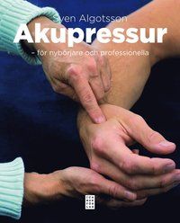 Akupressur : för nybörjare och professionella