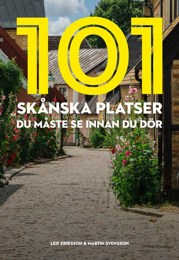 101 skånska platser du måste se innan du dör | 0:e upplagan