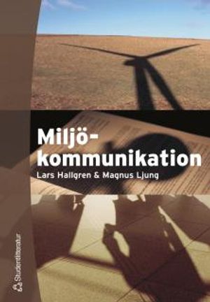 Miljökommunikation : aktörssamverkan och processledning | 1:a upplagan