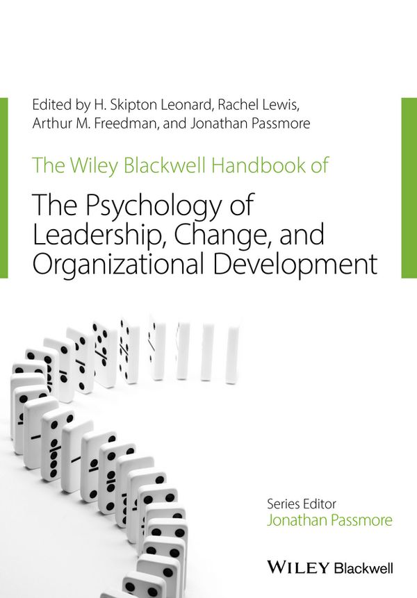 The Wiley-Blackwell Handbook of the Psychology of Leadership, Change, and Organizational Development | 1:a upplagan