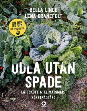 Odla utan spade : Lättskött & klimatsmart köksträdgård