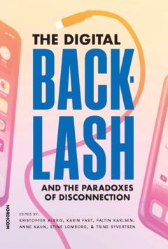 The Digital Backlash and the Paradoxes of Disconnection | 0:e upplagan