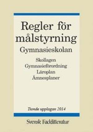 Regler för målstyrning - Gymnasieskolan | 10:e upplagan