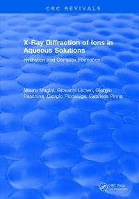 X-Ray Diffraction of Ions in Aqueous Solutions: Hydration and Complex Formation | 1:a upplagan