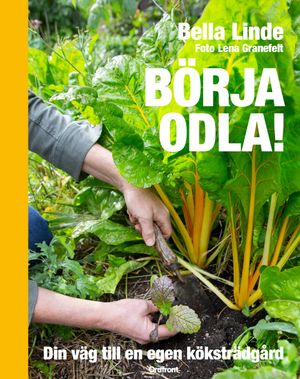 Börja odla! Din väg till en smakrik köksträdgård