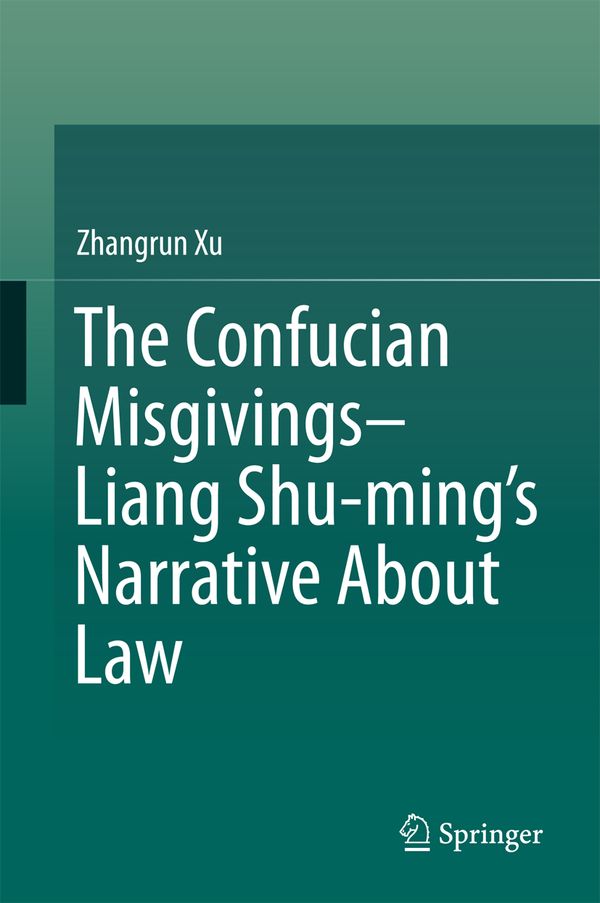 The Confucian Misgivings--Liang Shu-ming’s Narrative About Law | 1:a upplagan
