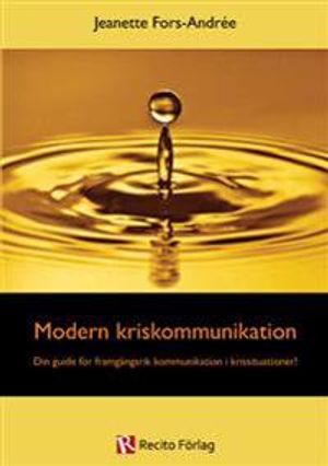 Modern kriskommunikation : din guide för framgångsrik kommunikation i krissituationer