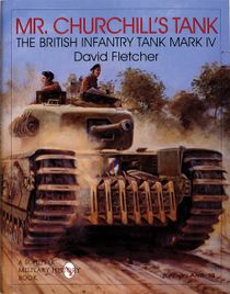 Mr. churchills tank - the british infantry tank mark iv