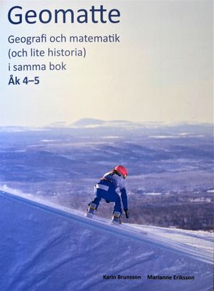 Geomatte : Geografi och matematik (och lite historia) i samma bok | 1:a upplagan