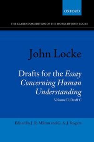 John Locke: Drafts for the Essay Concerning Human Understanding