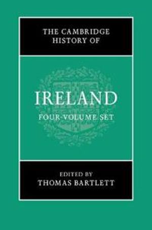 The Cambridge History of Ireland 4 Volume Hardback Set